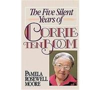 The Five Silent Years of Corrie Ten Boom Pamela Rosewell (Auteur)