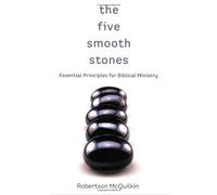 The Five Smooth Stones: Essential Principles for Biblical Ministry