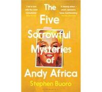 The Five Sorrowful Mysteries of Andy Africa by Stephen Buoro Stephen Buoro (Auteur)