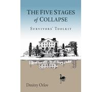 The Five Stages of Collapse: A Survivor's Toolkit