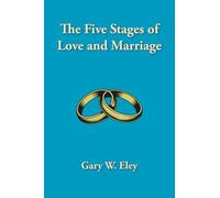 The Five Stages of Love and Marriage