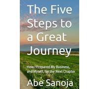 The Five Steps to a Great Journey: How I Prepared My Business, and Myself, for the Next Chapter