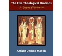 The Five Theological Orations (Illustrated)