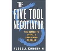 The Five Tool Negotiator by Russell UCLA Korobkin Russell UCLA Korobkin (Auteur)