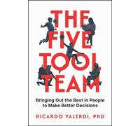 The Five-Tool Team Bringing Out the Best in People to Make Better Decisions - Ricardo Valerdi PhD - Regalo Press - ebook (ePub) - Livre