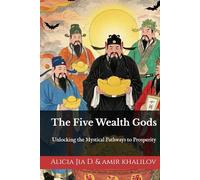 The Five Wealth Gods: Unlocking the Mystical Pathways to Prosperity