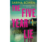 The Five Year Lie: A totally unputdownable domestic thriller with a pulse-pounding romance