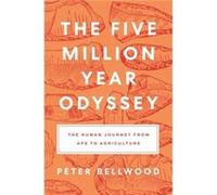 The FiveMillionYear Odyssey by Peter Bellwood Peter Bellwood (Auteur)