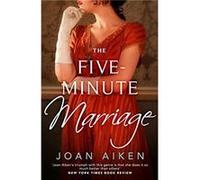 The FiveMinute Marriage by Joan Aiken Joan Aiken (Auteur)