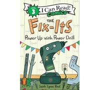 The Fix-Its: Power Up with Power Drill: An I Can Read Comic About Tools, Teamwork, and Helping for Kids (Ages 4-8)