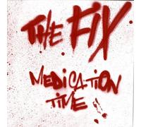The Fix - Medication Time