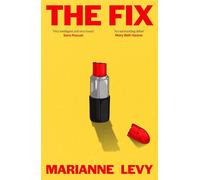 The Fix The sharp, gripping, funny and moving debut novel about a miracle anti-ageing jab - ‘I love this book’ Sara Pascoe - Marianne Levy - Phoenix - ebook (ePub) - Livre