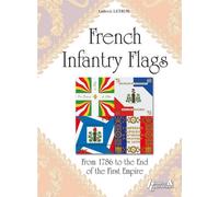 The flags during Revolution and the Empire The infantery - Ludovic Leturn - Histoire Et Collections - broché - Beau livre