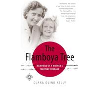 The Flamboya Tree: Memories of a Mother's Wartime Courage
