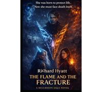 The Flame and The Fracture: A Recursion Saga