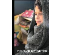 The Flame Beyond Time: A Journey Through Silence, Memory, and the Eternal Thread