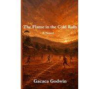 The Flame in the Cold Rain