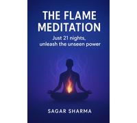 The Flame Meditation: Just 21 Nights, Unleash the Unseen Power
