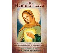 The Flame of Love: The Spiritual Diary of Elizabeth Kindelmann