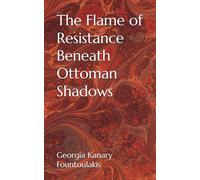 The Flame of Resistance Beneath Ottoman Shadows
