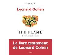 The Flame Poèmes, notes et dessins - Leonard Cohen - Seuil - broché - Monographie