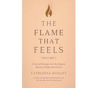The Flame That Feels Volume I