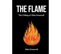 The Flame: The Calling of Elias Cromwell