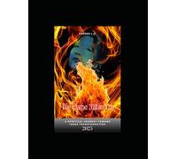 The Flame Within You: How to Redefine Your Thoughts and Transform Your Life