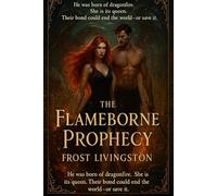 The Flameborne Prophecy: Book 1: The Flamebond