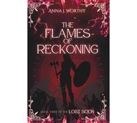 The Flames of Reckoning: Book Three of the Lost Scion series