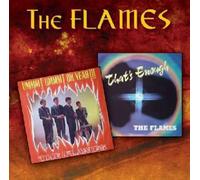 The Flames - Ummm Oh Yeah + Thats Enough + Singles