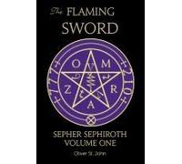 The Flaming Sword Sepher Sephiroth Volume One