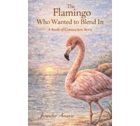The Flamingo Who Wanted to Blend In: A Seeds of Connection Story