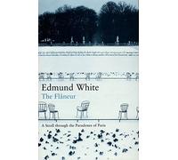 The Flaneur: A Stroll Through the Paradoxes of Paris