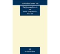 The FlaNeur and His City by Richard D. E. Burton Richard D.E. Burton (Auteur)