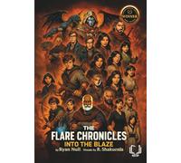 The Flare Chronicles: Into the Blaze