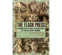 The Flash Press by American Antiquarian Society Paperback Book Helen Lefkowitz Horowitz, Patricia Cline Cohen, Timothy J. Gilfoyle (Auteur)