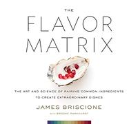 La matrice des saveurs – Guide pour associer ingrédients, tableaux et recettes – Harvest
