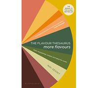 The Flavour Thesaurus – More Flavours : Associations végétales, recettes et idées pour cuisiniers