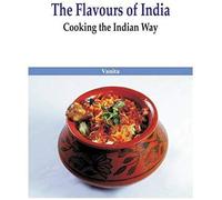 The Flavours Of India- Cooking The Indian Way