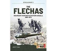 The Flechas: Insurgent Hunting in Eastern Angola, 1965-1974