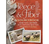 The Fleece & Fiber Sourcebook: More Than 200 Fibers from Animal to Spun Yarn.