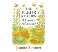 The Fleur Kitchen: A Garden Adventure