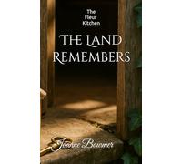 The Fleur Kitchen: The Land Remembers