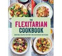 The Flexitarian Cookbook