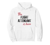 The Flight Attendant is Here - Drôle Sweat à Capuche