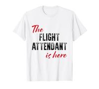 The Flight Attendant is Here - Drôle T-Shirt