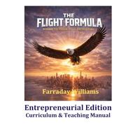 The Flight Formula Entrepreneurial Edition Curriculum and Teaching Manual