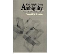 The Flight from Ambiguity: Essays in Social and Cultural Theory