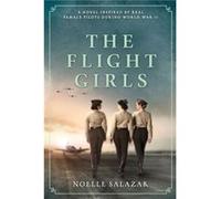 The Flight Girls by Noelle Salazar Noelle Salazar (Auteur)